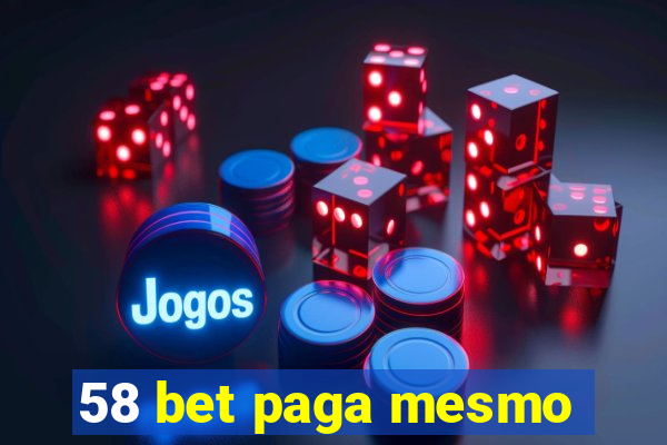 58 bet paga mesmo